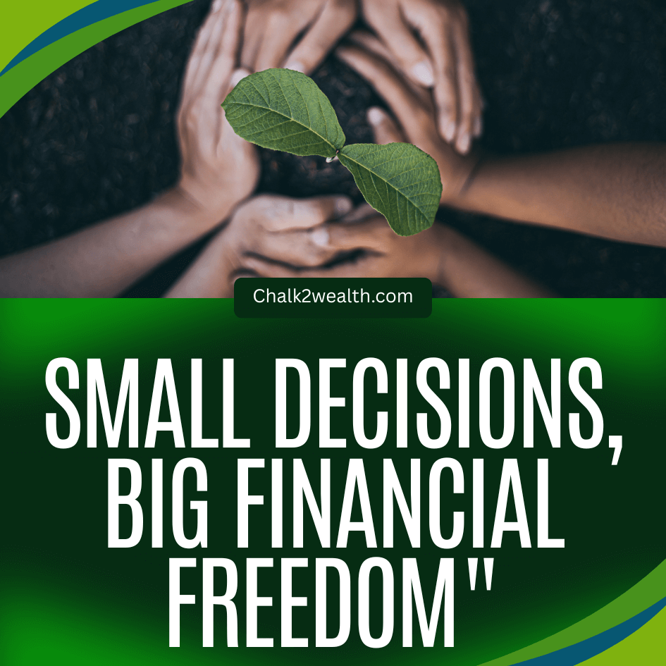 Motivational banner saying Small Decisions, Big Financial Freedom – ideal for teachers and educators.